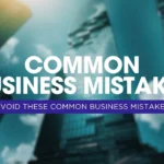Common business mistakes to avoid