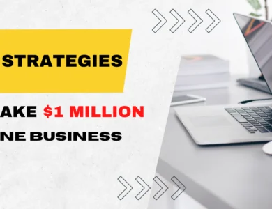 6 Strategies to Make Over $1 Million With Your Online Business